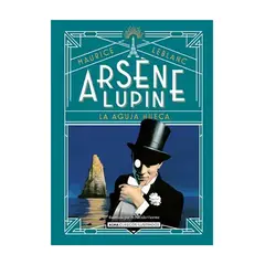 TOP10BOOKS - LIBRO Arsene Lupin Y La Aguja Hueca - Arsene Lupin Y La Aguja Hueca