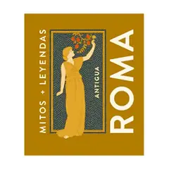 TOP10BOOKS - LIBRO Mitos + Leyendas Antigua Roma - Mitos + Leyendas Antigua Roma