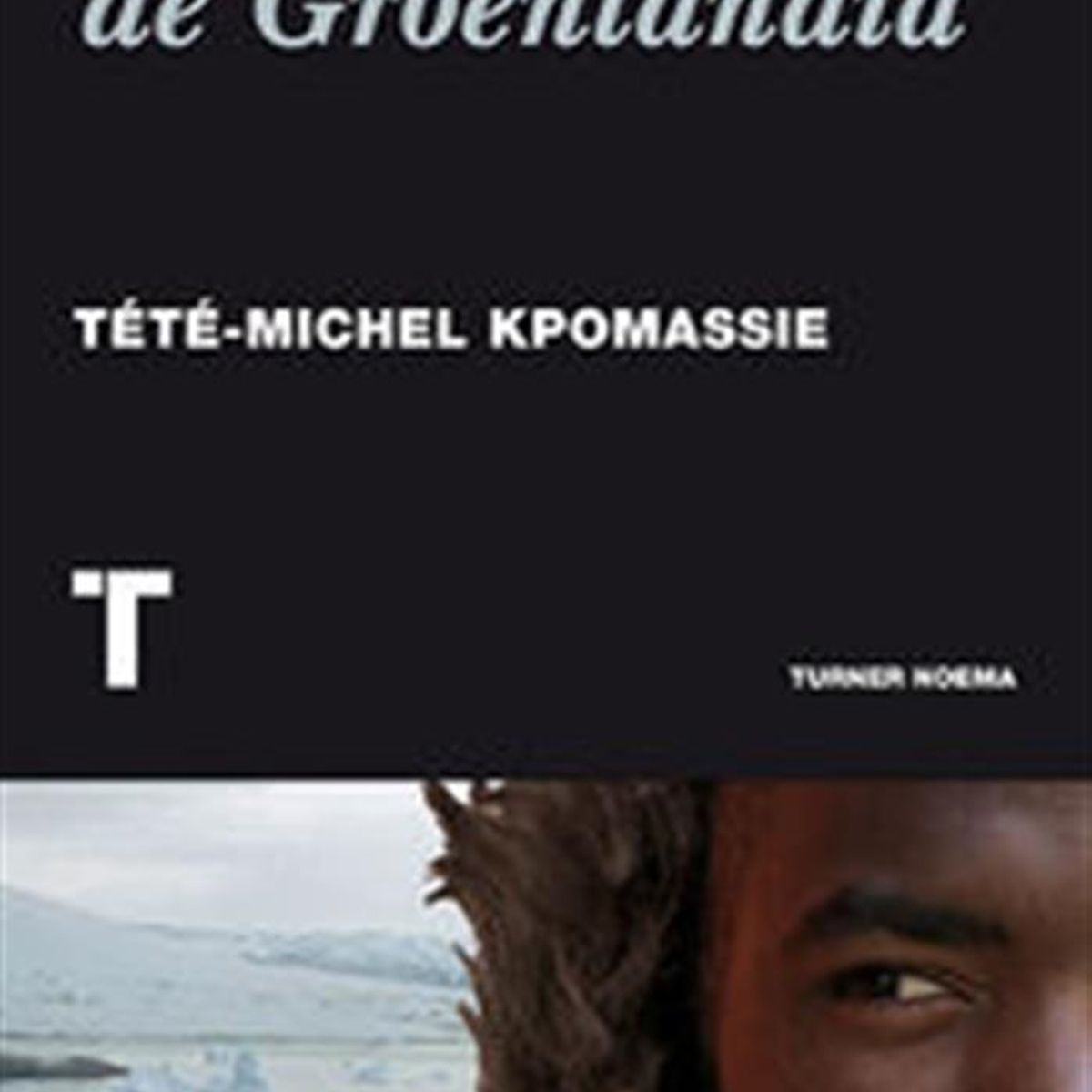 TURNER - Libro Africano De Groenlandia - Tete Michel Kpomassie