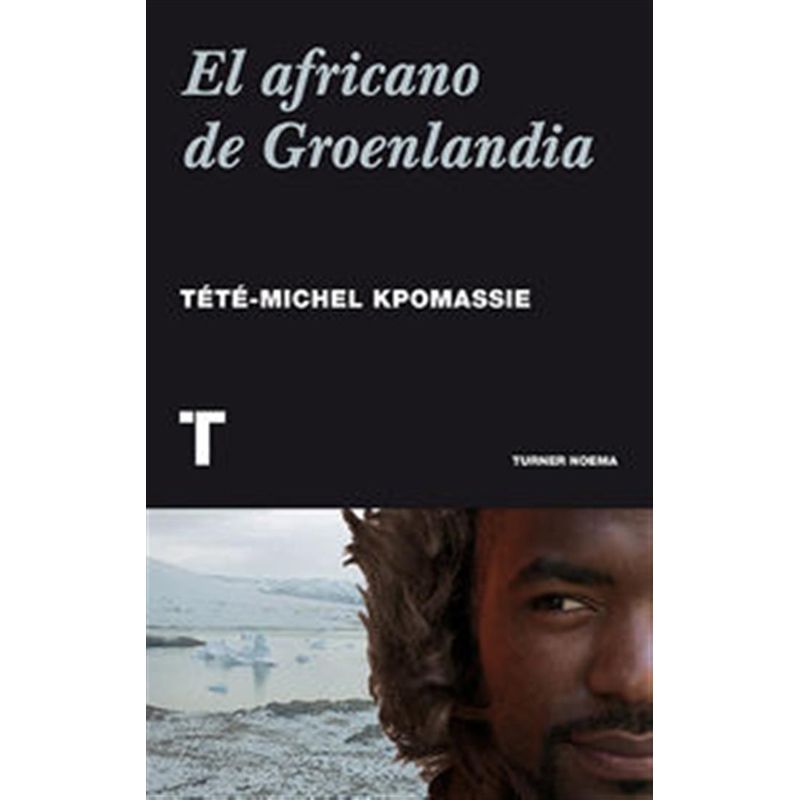 TURNER - Libro Africano De Groenlandia - Tete Michel Kpomassie