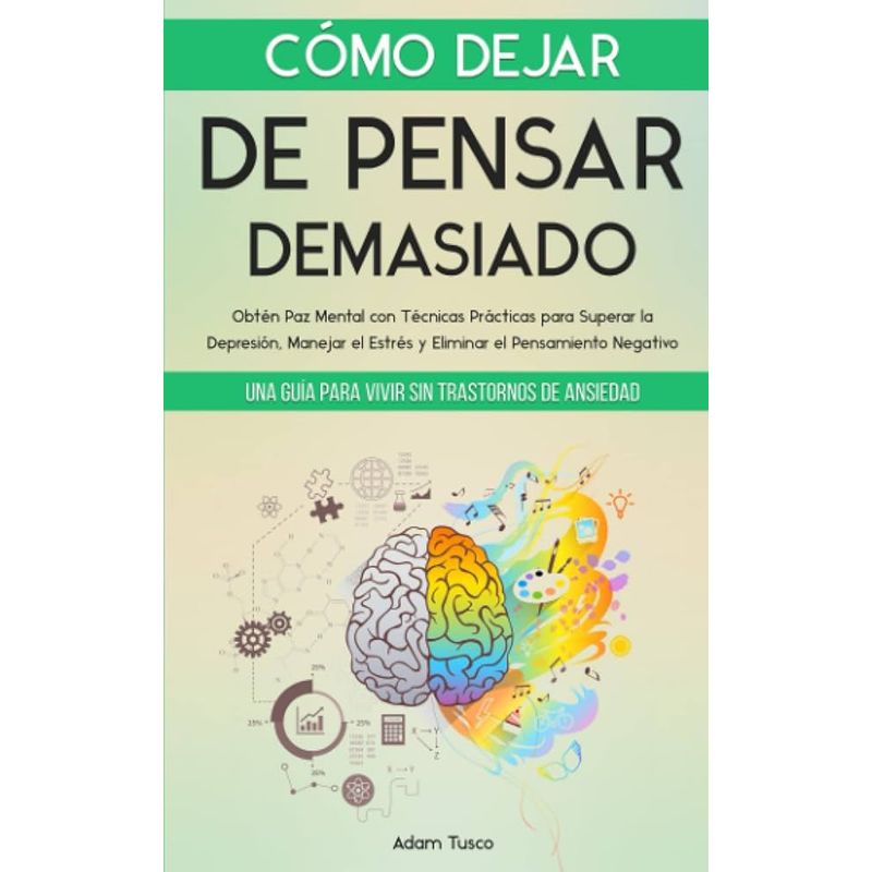 GENERICO - Libro Cómo Dejar de Pensar Demasiado - Adam Tusco