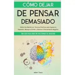 GENERICO - Libro Cómo Dejar de Pensar Demasiado - Adam Tusco
