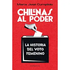 SUDAMERICA - Libro Chilenas al poder historia voto femenino - MJ Cumplido