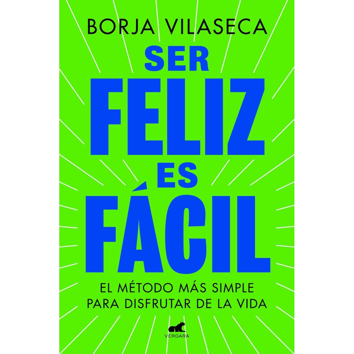 VERGARA - Libro Ser feliz es fácil - Borja Vilaseca