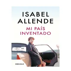 DEBOLSILLO - MI PAIS INVENTADO AUTOR ALLENDE ISABEL