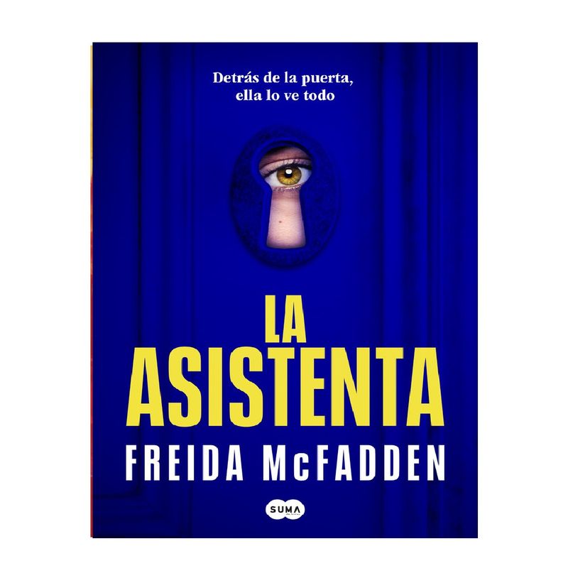 EDITORIAL SUMA - LA ASISTENTA  AUTOR  FREIDA MCFADDEN