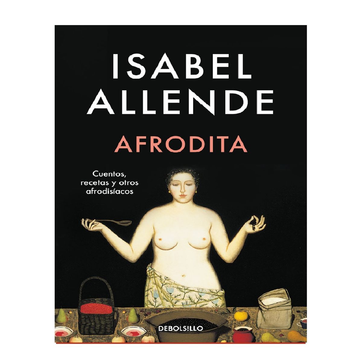 DEBOLSILLO - AFRODITA  AUTOR ALLENDE ISABEL