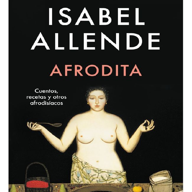 DEBOLSILLO - AFRODITA  AUTOR ALLENDE ISABEL