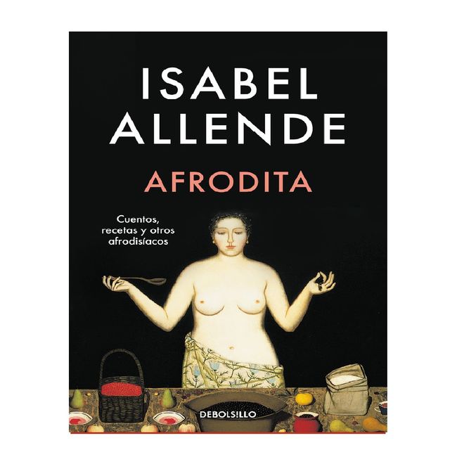 DEBOLSILLO - AFRODITA  AUTOR ALLENDE ISABEL