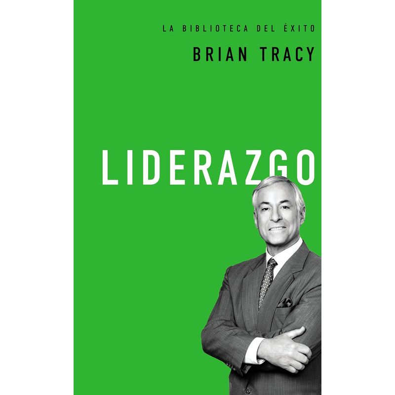 GRUPO NELSON - Libro Liderazgo - Brian Tracy