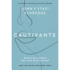 GRUPO NELSON - Libro Cautivante - John Eldredge