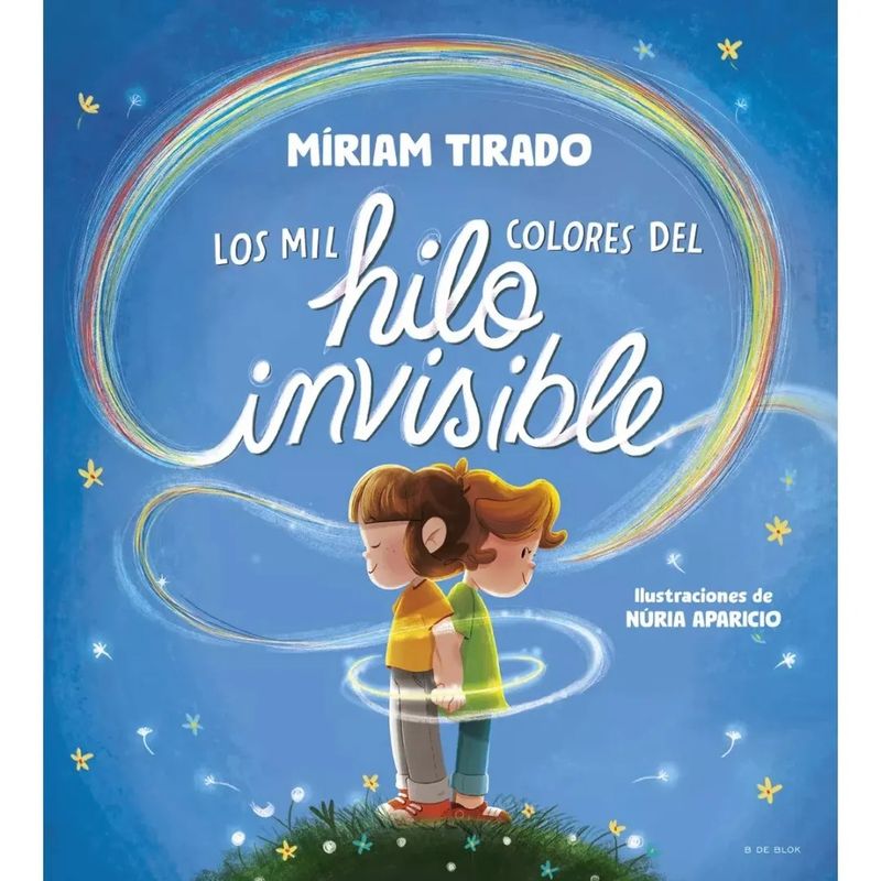 B DE BLOK - Los Mil Colores del Hilo Invisible - Miriam Tirado