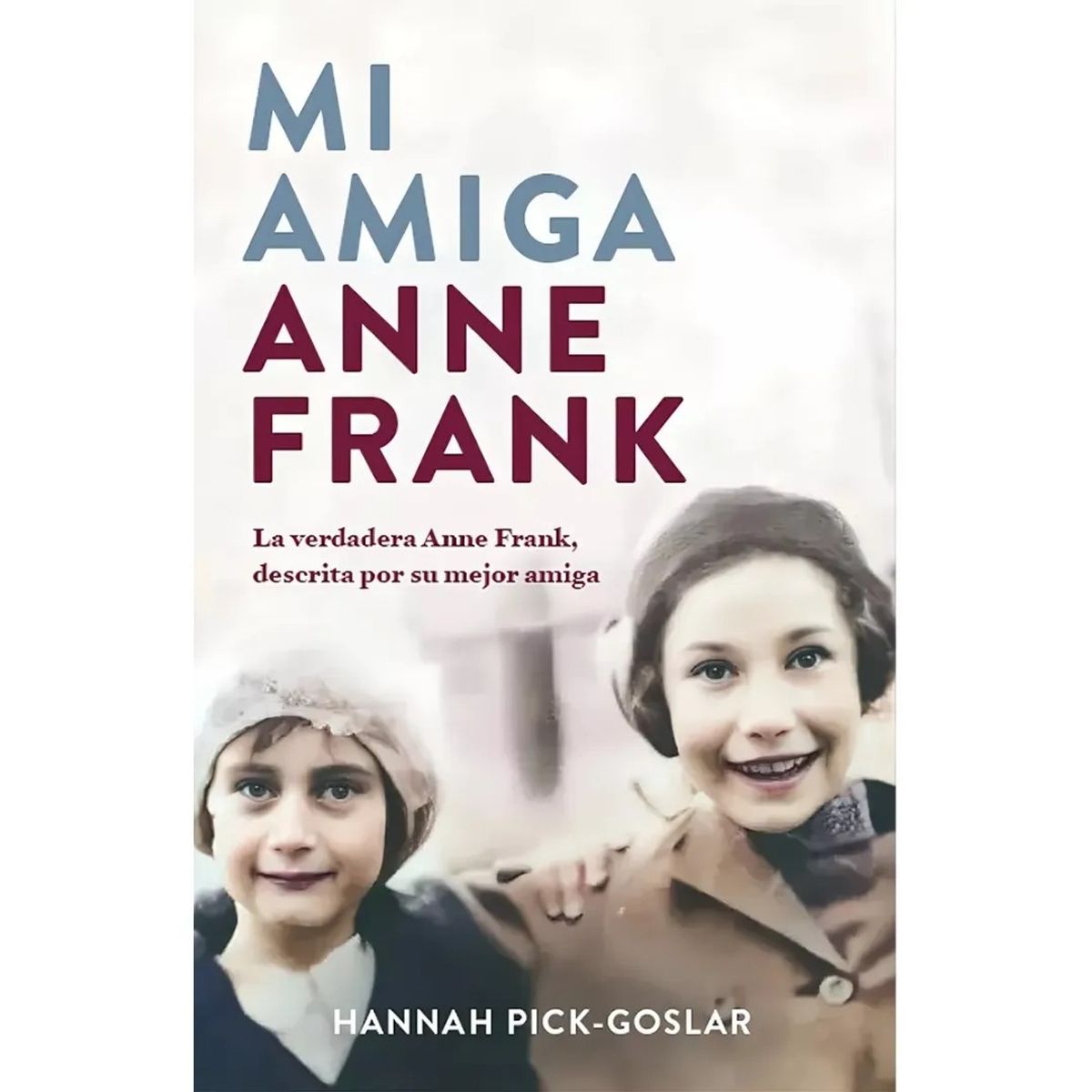 PLAZA & JANES - Libro Mi Amiga Anne Frank - Hannah Pick Goslar