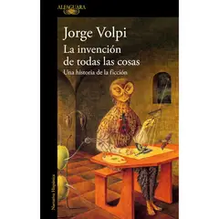 ALFAGUARA - La Invencion De Todas Las Cosas