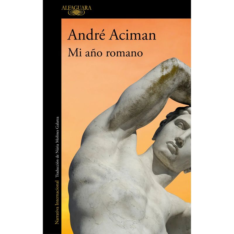 ALFAGUARA - Mi Año Romano - Autor(a):  André Aciman