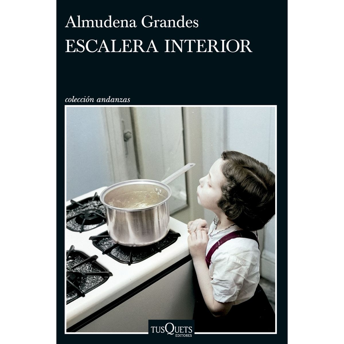 EDITORIAL TUSQUETS - Escalera Interior - Autor(a):  Almudena Grandes