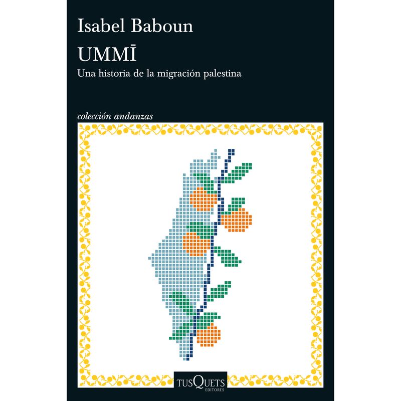 EDITORIAL TUSQUETS - Libro Ummi - Autor(a):  Isabel Baboun