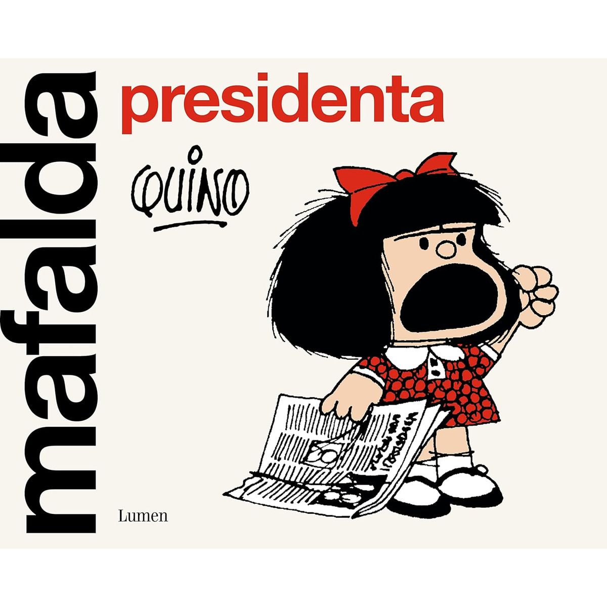 LUMEN - Mafalda Presidenta - Autor(a):  Quino