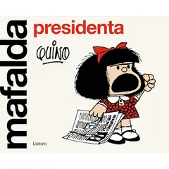 LUMEN - Mafalda Presidenta - Autor(a): Quino