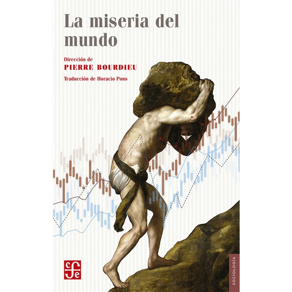 FONDO DE CULTURA ECONOMICA - Libro La miseria del mundo - Pierre Bourdieu