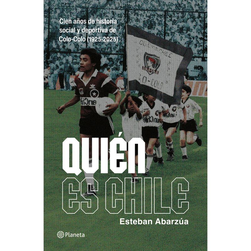 PLANETA - Libro Quién es Chile - Esteban Abarzúa