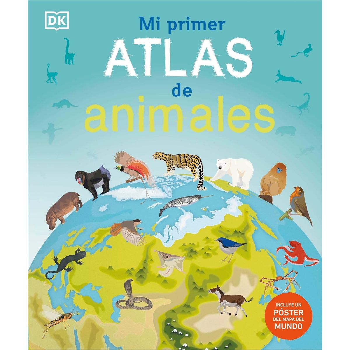 Dk - Mi Primer Atlas De Animales