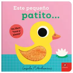 EDITORIAL CONTRAPUNTO - Un libro toca y siente - ESTE PEQUEÑO PATITO