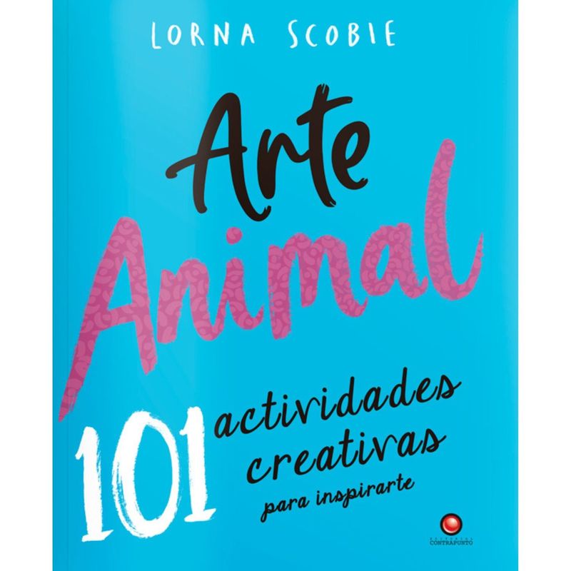 EDITORIAL CONTRAPUNTO - Libro ARTE ANIMAL. 101 actividades creativas para inspirarte