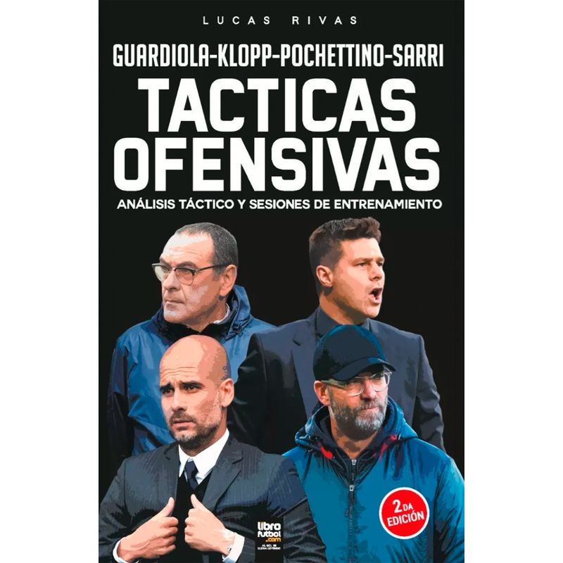 GENERICO - Libro Fútbol Tácticas Ofensivas Análisis táctico y sesiones de entrenamiento Guardiola Klopp Pochettino y Sarri - Lucas Rivas