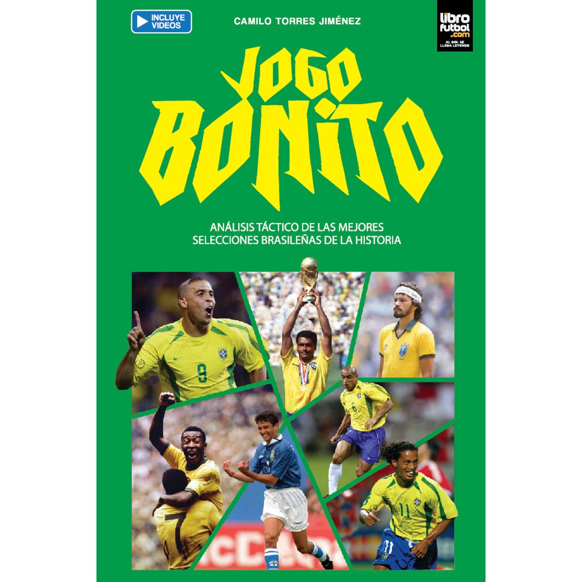 GENERICO - Libro Fútbol Jogo Bonito Análisis táctico de las mejores selecciones brasileñas de la historia - Camilo Torres Jiménez