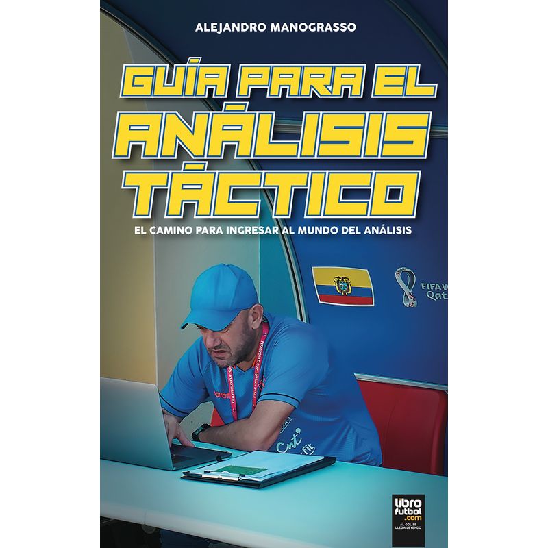 GENERICO - Guía para el Análisis Táctico El camino para ingresar al mundo del análisis - Alejandro Manograsso