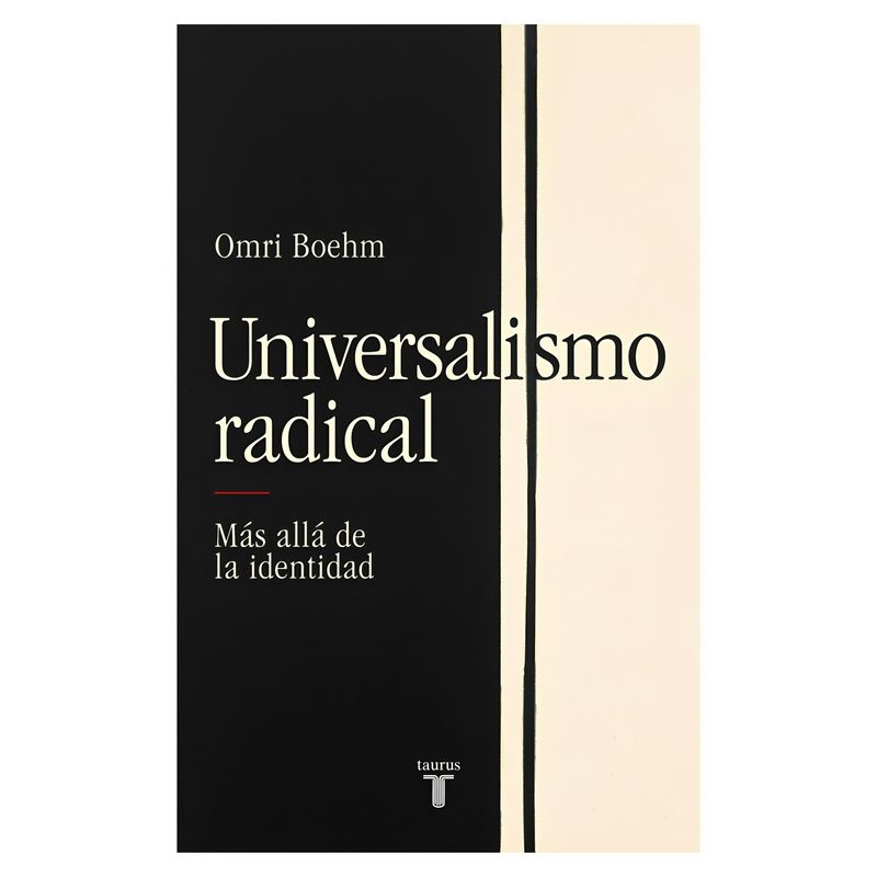 TOP10BOOKS - LIBRO UNIVERSALISMO RADICAL / OMRI BOEHM / TAURUS