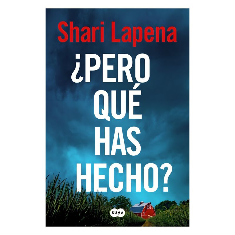 TOP10BOOKS - LIBRO ¿PERO QUE HAS HECHO? / SHARI LAPENA / SUMA DE LETRAS
