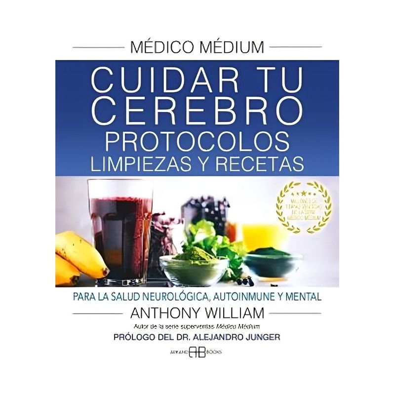 TOP10BOOKS - LIBRO MEDICO MEDIUM. CUIDAR TU CEREBRO: PROTOCOLOS, LIMPIEZAS Y RECETAS / WILLI