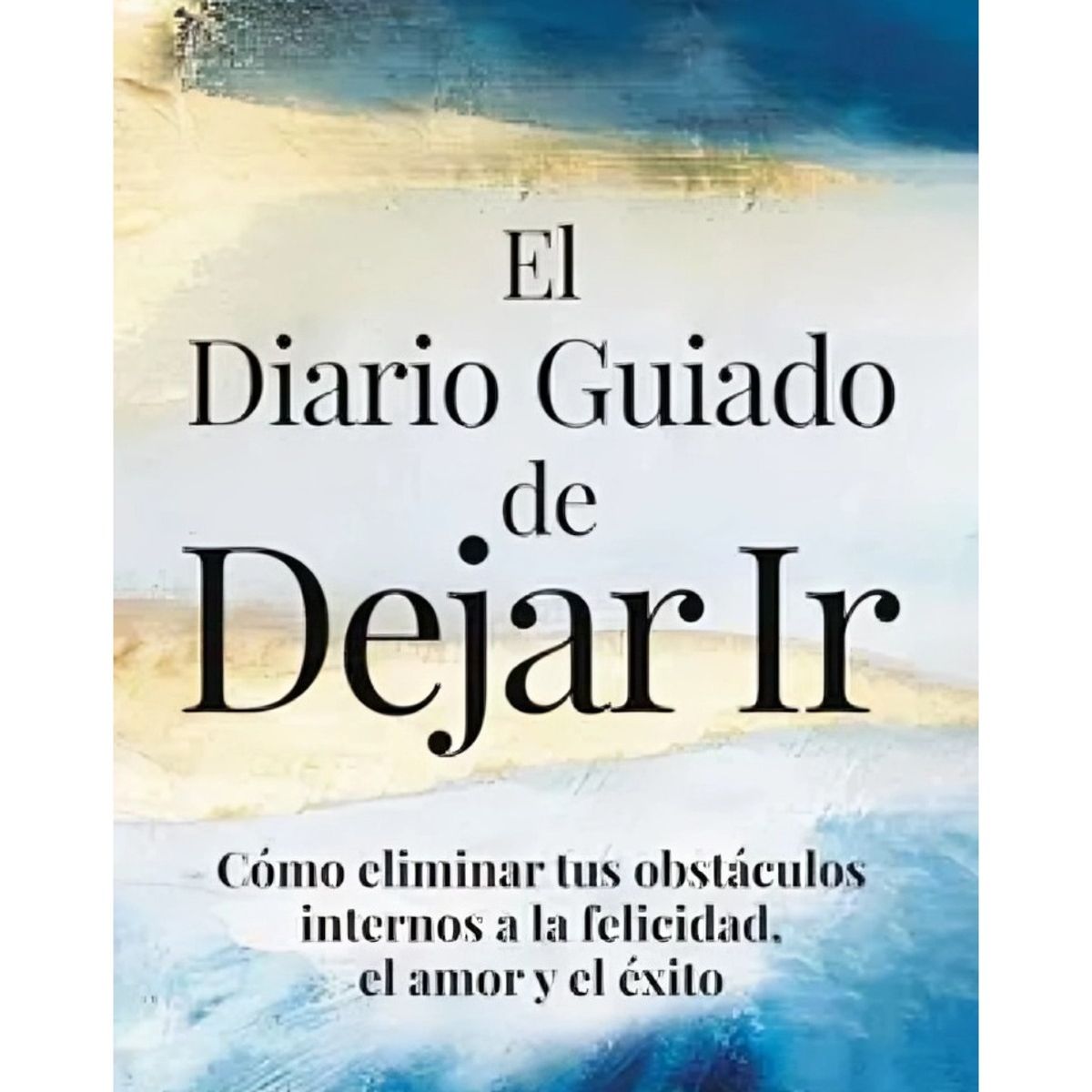 TOP10BOOKS - LIBRO El Diario Guiado De Dejar Ir - HAWKINS DAVID