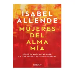 DEBOLSILLO - MUJERES DEL ALMA MIA ALLENDE ISABEL