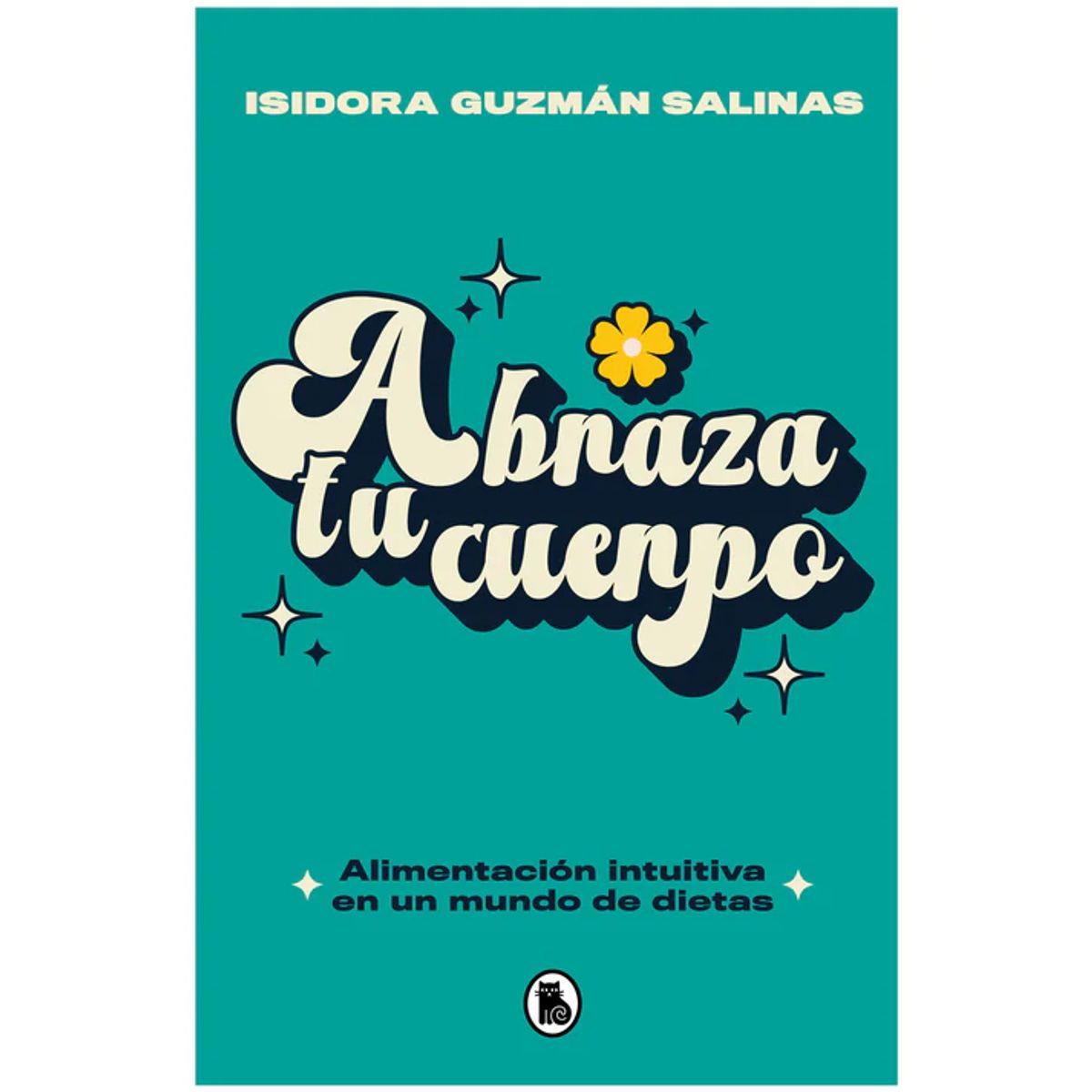 HITWAY MUSIC - ABRAZA TU CUERPO TAPA RÚSTICA - ISIDORA GUZMÁN SALINAS - LIBRO