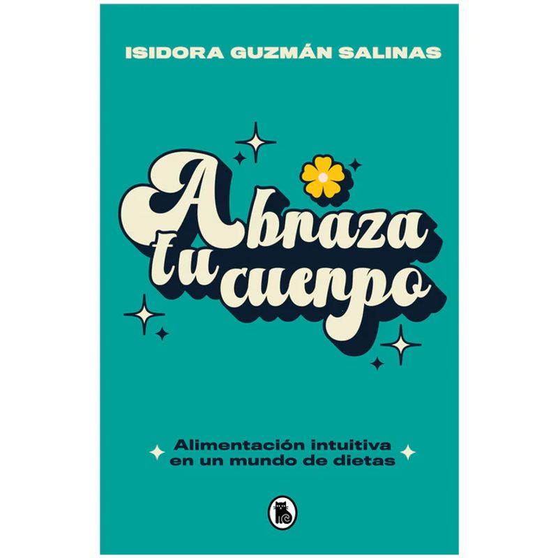 HITWAY MUSIC - ABRAZA TU CUERPO TAPA RÚSTICA - ISIDORA GUZMÁN SALINAS - LIBRO