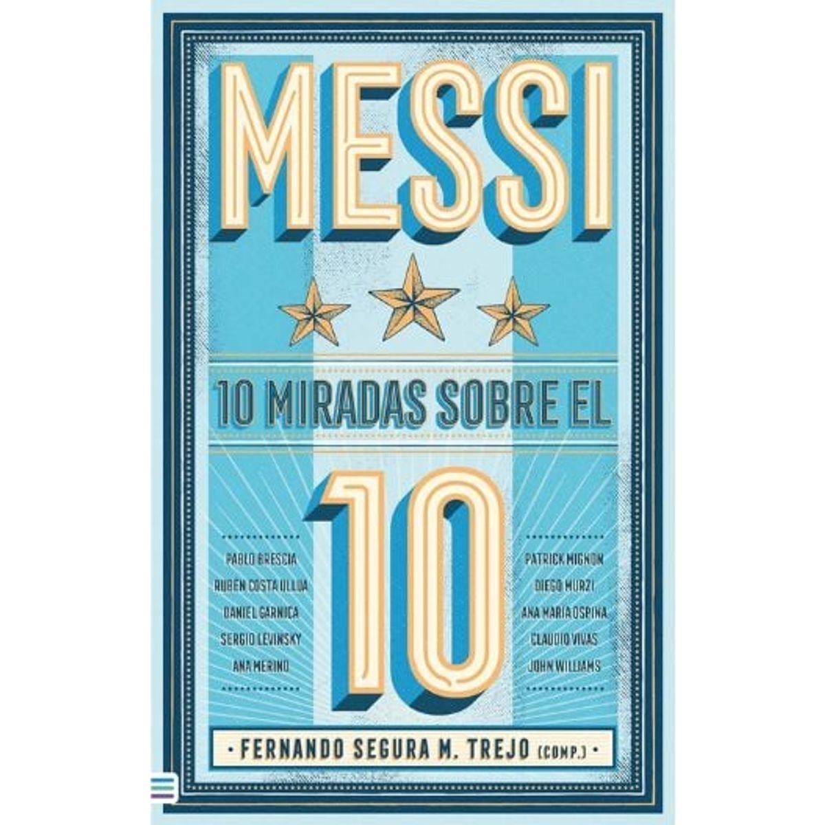 TENDENCIAS - Messi 10 Miradas Sobre El 10