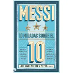 TENDENCIAS - Messi 10 Miradas Sobre El 10