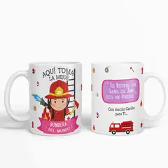 ESTAMPA MANIA - Taza aquí toma la mejor Bombera del mundo D1