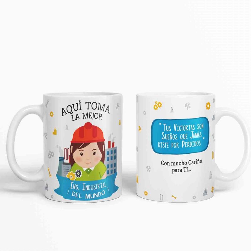 ESTAMPA MANIA - Taza aquí toma la mejor Ing Industrial del mundo D16