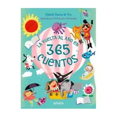 ANAYA - La Vuelta Al Añ o En 365 Cuentos