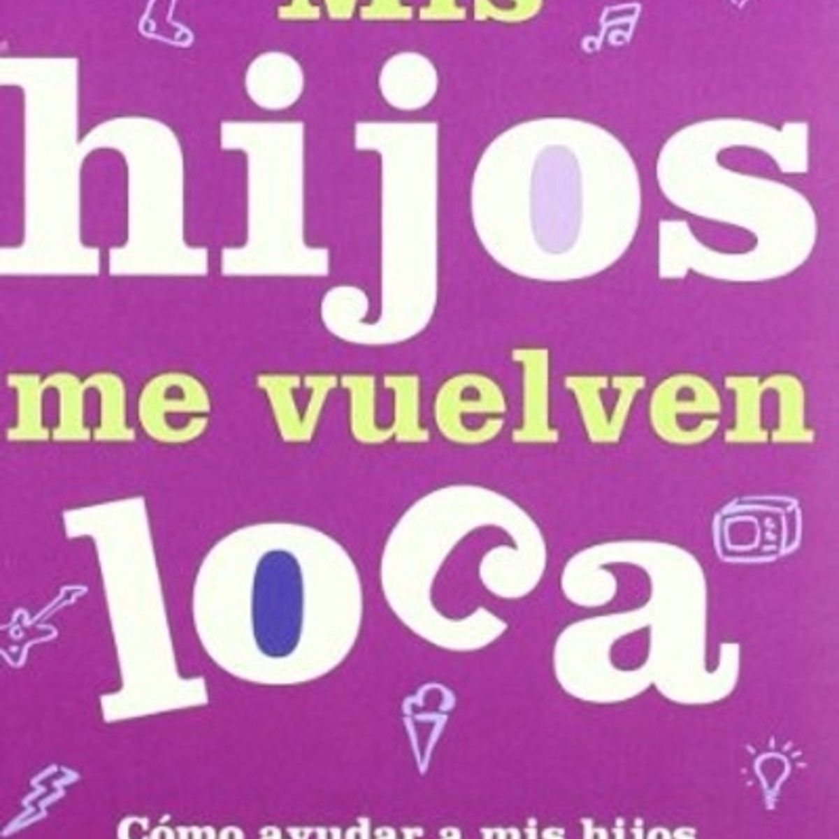 VERGARA Y RIBA - Mis Hijos Me Vuelven Loca