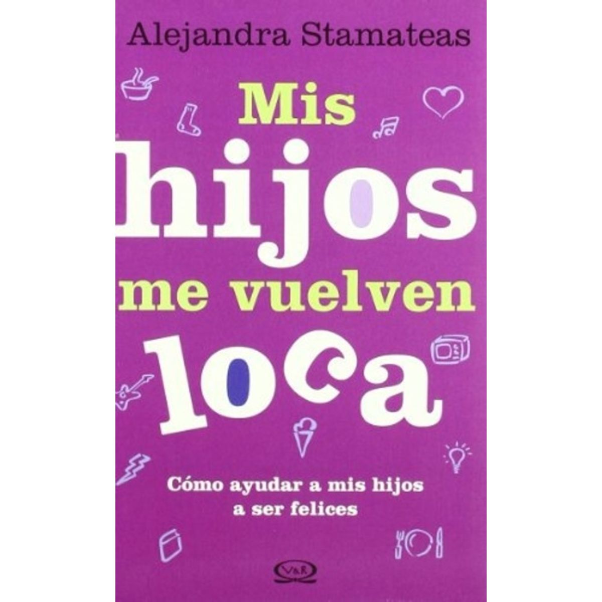 VERGARA Y RIBA - Mis Hijos Me Vuelven Loca