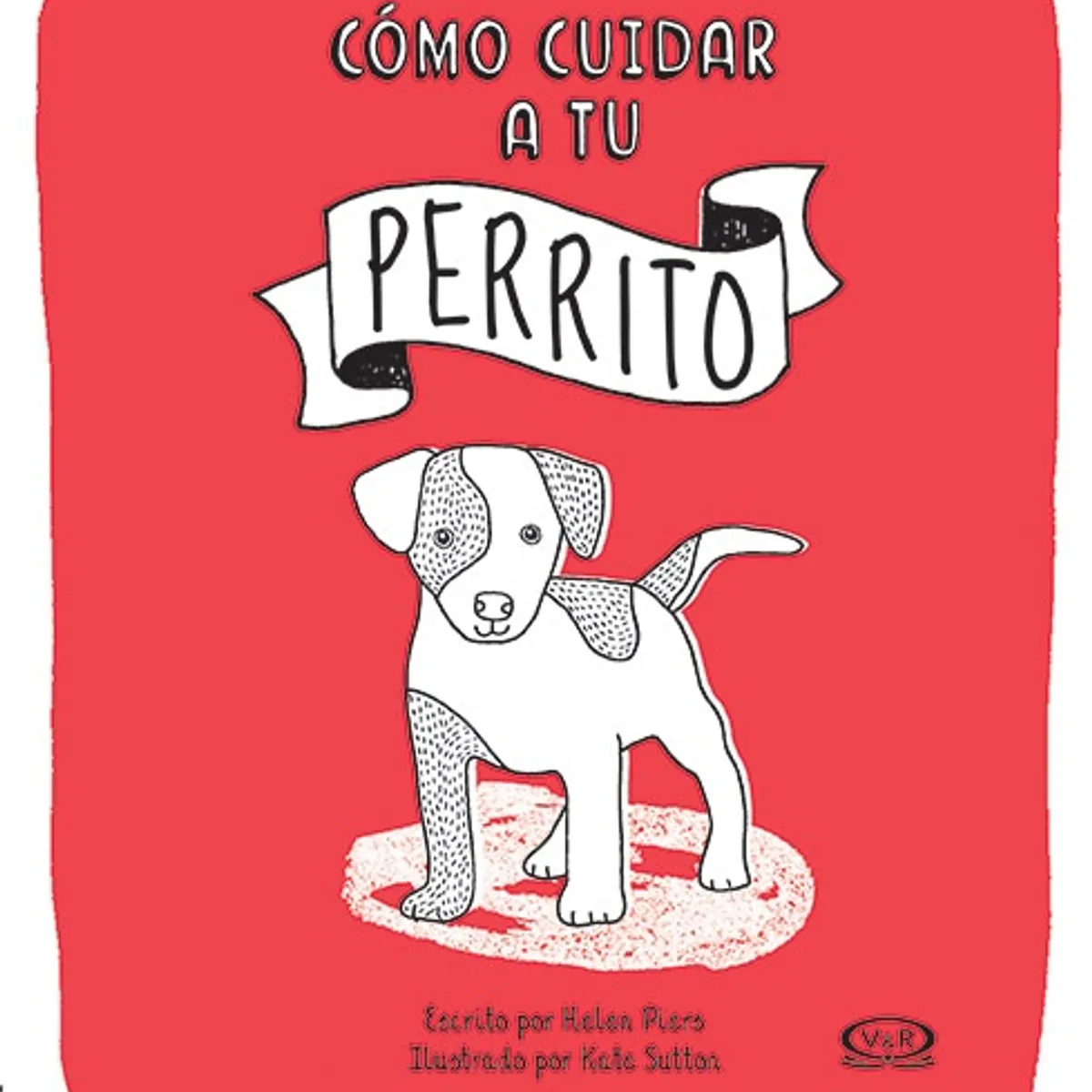 VERGARA Y RIBA - Como Cuidar A Tu Perrito