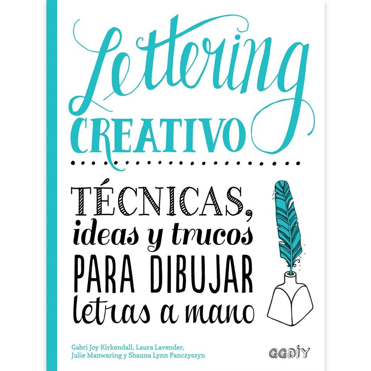 GUSTAVO GILI - Libro Lettering Creativo: Técnicas, ideas y trucos