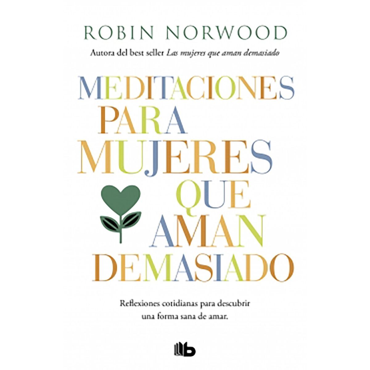 PENGUIN RANDOM HOUSE - Libro Las Mujeres Que Aman Demasiado Penguin Random House