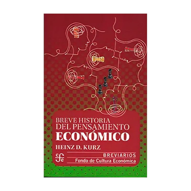 TOP10BOOKS - LIBRO BREVE HISTORIA DEL PENSAMIENTO ECONÓMICO / HEINZ D. KURZ / FONDO DE CULTU