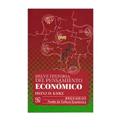 TOP10BOOKS - LIBRO BREVE HISTORIA DEL PENSAMIENTO ECONÓMICO / HEINZ D. KURZ / FONDO DE CULTU